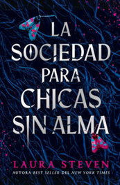 La sociedad para chicas sin alma, Laura Steven - Puck