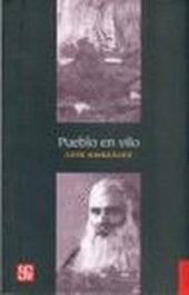 Pueblo en vilo, Luis González - FONDO CULTURA ECONOMICA (FCE)