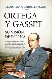 Ortega y Gasset, su visión de España, Francisco A. Cardells-Martí - SEKOTIA