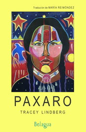 PAXARO, Tracey Lindberg - BELAGUA