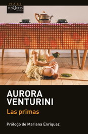 Las primas, Aurora Venturini - TUSQUETS