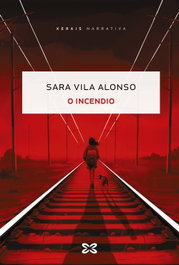 O incendio, Sara Vila Alonso - XERAIS