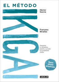El método Ikigai, Hector Garcia/ Francesc Miralles - Aguilar