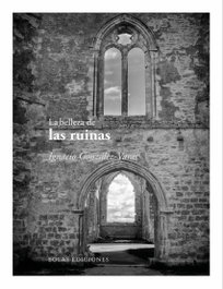EOLAS, La belleza de las ruinas, Ignacio González-Varas
