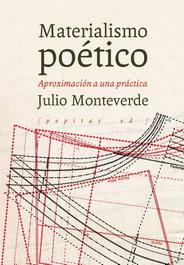Materialismo poético. Aproximación a una práctica, Julio Monteverde Carreño - PEPITAS DE CALABAZA