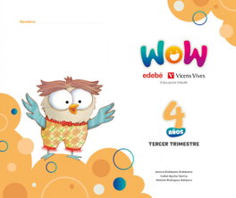 EDEBE, Proyecto WOW 4 años carpeta 3 trimestre - EDEBE