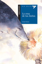 La rosa de los hielos, Carlos Puerto Arribas - EDELVIVES