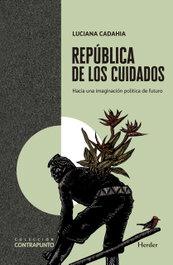 República de los cuidados, Luciana Cadahia - HERDER