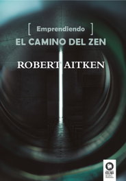 Emprendiendo el camino del zen, Robert Aitken - KOLIMA