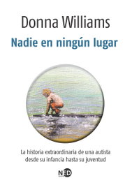 Nadie en ningún lugar, Donna Williams - NEED EDICIONES