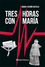 Tres horas con María, Raquel Escaño Castillo - BOHODON