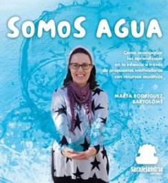 SOMOS AGUA, Marta Rodríguez Bartolomé - SAR ALEJANDRIA EDICIONES