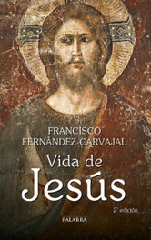 Vida de Jesús, Francisco Fernández-Carvajal - PALABRA