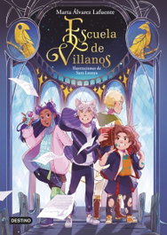 DESTINO INFANTIL, Escuela de Villanos, Álvarez, Marta / Lozoya, Sara - DESTINO INFANTIL