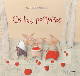 OQO, Os Tres Porquiños - Raquel Méndez; Helga Bansch