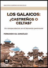 Los galaicos: ¿castreños o celtas?, Fernando Gil González - COLEX