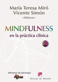 Mindfulness en la práctica clínica, Mª Teresa Miró y Vicente Simón - DESCLEE DE BROUWER