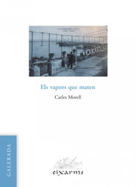 Els vapors que maten, Carles Morell - GALERADA