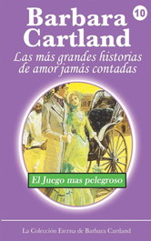 El Juego Más Peligroso, Barbara Cartland - BARBARA CARTLAND EBOOKS (IBD)