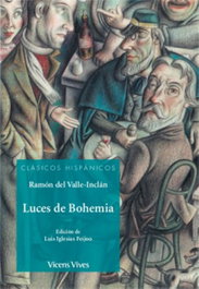 Luces de Bohemia, Ramón M.ª Del Valle-Inclán - VICENS VIVES