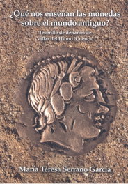 ¿Qué nos enseñan las monedas sobre el mundo antiguo? Tesorillo de denarios de Villar del Humo. Cuenca, María Teresa Serrano García - GLYPHOS EDITORIAL