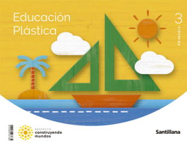 SANTILLANA, ANT/(22).PLASTICA 3ºPRIMARIA (CONSTRUYENDO MUNDOS) - SANTILLANA