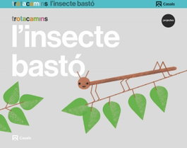 L´INSECTE BASTÓ 5 ANYS TROTACAMINS, VV.AA. - CASALS,EDITORIAL S.A.