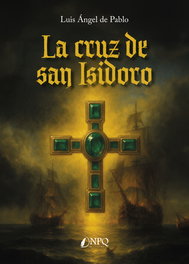 La cruz de san Isidoro, Luis Ángel de Pablo - NPQ EDITORES