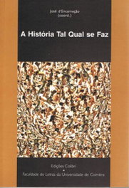 A História Tal Qual Se Faz, José d'Encarnação - EDIÇOES COLIBRI
