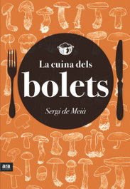 La cuina dels bolets, Sergi de Meiá - ARA LLIBRES