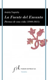 La Fuente del Encanto, Andrés Trapiello - FUNDACION JOSE MANUEL LARA