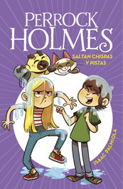 Saltan chispas y pistas (Serie Perrock Holmes 17), Isaac Palmiola - MONTENA