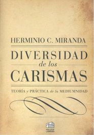 Diversidad de los carismas:teoria y practica mediumnidad, Herminio C. Miranda - MUELLES DE LIBRERIA