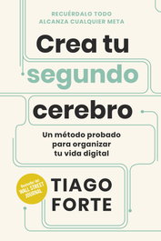 Crea tu segundo cerebro, Tiago Forte - REVERTE MANAGEMENT