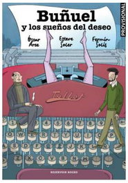 Penguin Random House Grupo Editorial, S.A.U. Buñuel y los sueños del deseo, novela gráfica de Esteve Soler