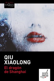 El dragón de Shanghai, Qiu Xiaolong - Tusquets