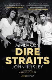 Mi vida con Dire Straits, John Illsley - LIBROS CUPULA