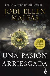 Una pasión arriesgada, Jodi Ellen Malpas - BOOKET