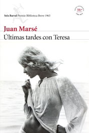 Últimas tardes con Teresa, Juan Marse - SEIX BARRAL EDICIONES