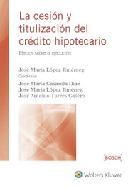BOSCH, LA CESIÓN Y TITULIZACIÓN DEL CRÉDITO HIPOTECARIO, AA.VV. - BOSCH