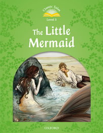 OXFORD UNIVERSITY PRESS Little mermaid (3.Classic Tales) +MP3 Pack