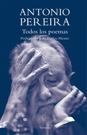 SIRUELA Todos los poemas, Antonio Pereira - SIRUELA