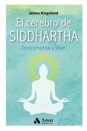 El cerebro de Siddharta, James Kingsland - AMAT EDITORIAL