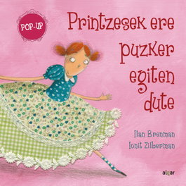 Algar Editorial, PRINTZESEK ERE PUZKER EGITEN DUTE (POP UP), Ilan Brenman
