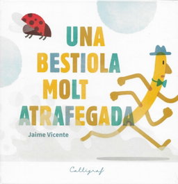 Una bestiola molt atrafegada, Vicente Vicente, Jaime - CAL·LIGRAF