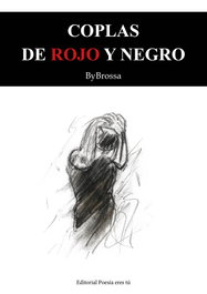 Coplas de rojo y negro, José Julio Brossa - EDITORIAL POESIA ERES TU