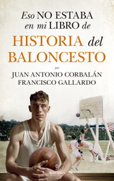 ALMUZARA EDITORIAL, Eso no estaba en mi libro de historia del baloncesto - Francisco Gallardo y Juan Antonio Corbalán