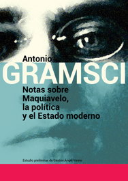 Notas sobre Maquiavelo, la política y el estado moderno, Antonio Gramsci - ARAUCARIA