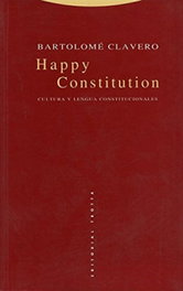 Happy Constitution, Bartolomé Clavero - TROTTA EDITORIAL