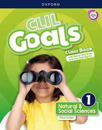 OXFORD UNIVERSITY PRESS, NATURAL & SOCIAL SCIENCE 1 COURSEBOOK. CLIL GOALS 2023 - OXFORD UNIVERSITY PRESS